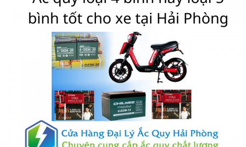 Ắc quy loại 4 bình hay loại 5 bình tốt cho xe tại Hải Phòng